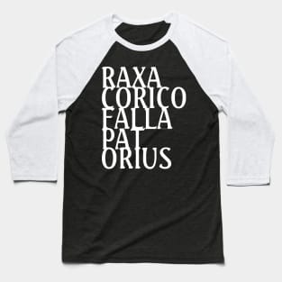 RAXA CORICO FALLA PAT ORIUS (white) Baseball T-Shirt